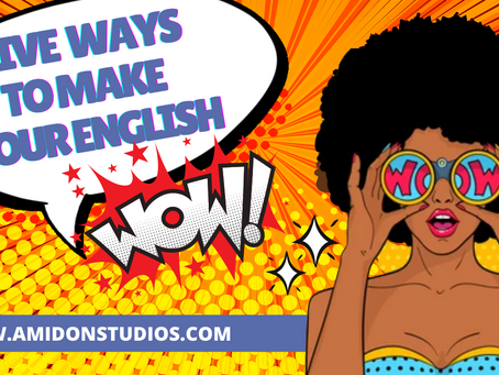 Five Ways to Make Your English WOW