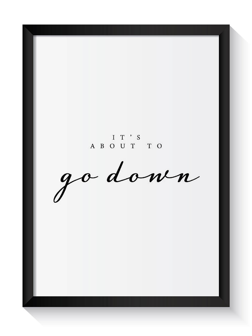 Thumbnail: Bathroom Wall Decor It's About To Go Down Print
