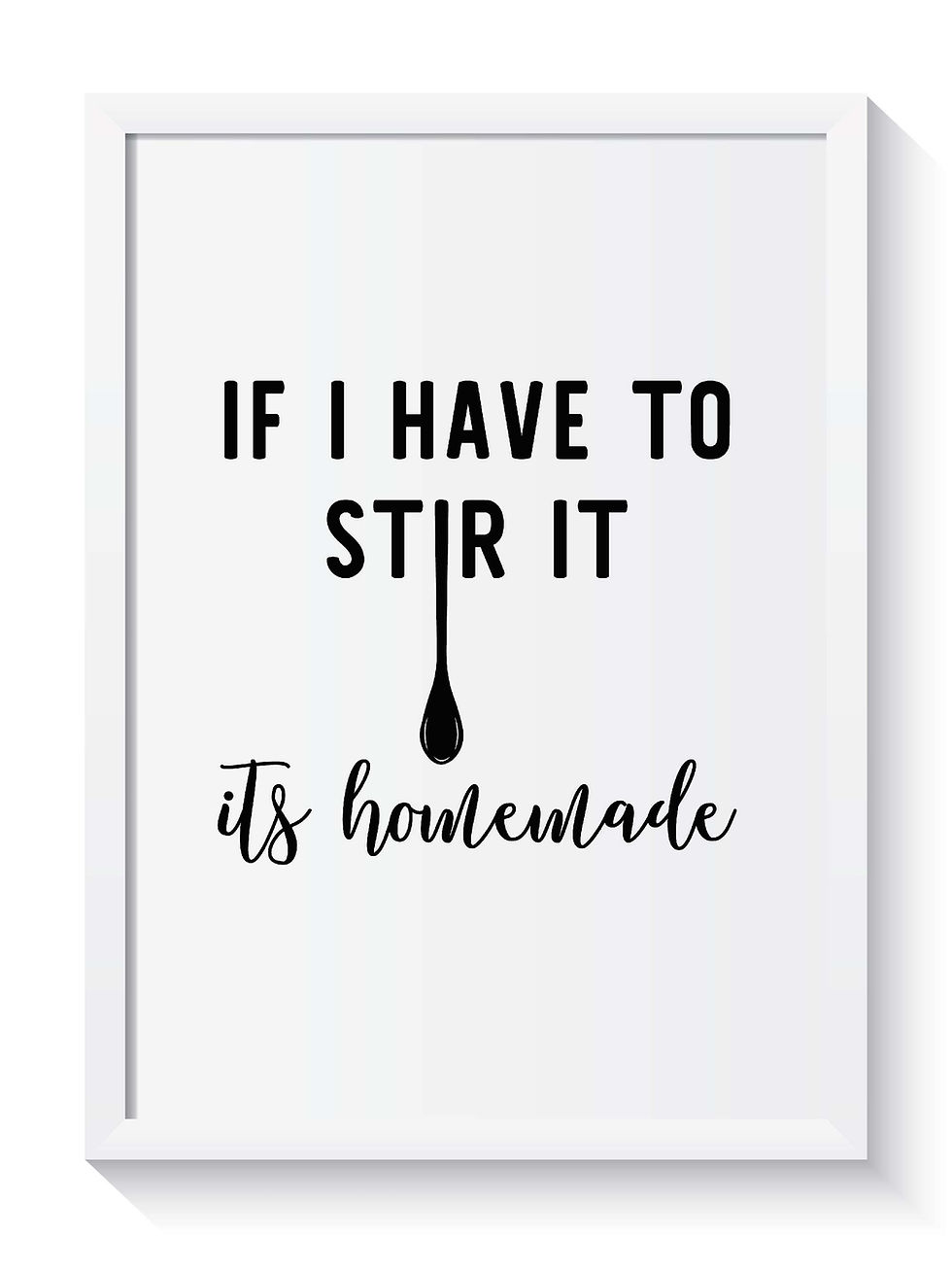 Thumbnail: Kitchen Wall Decor If I Have To Stir It Its Homemade Print