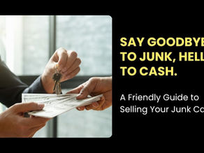 Say Goodbye to Junk, Hello to Cash – A Friendly Guide to Selling Your Junk Car