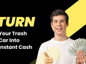 Turn Your Trash Car Into Instant Cash