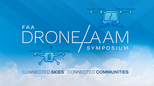 Mark Your Calendar: 2024 FAA Drone and Advanced Air Mobility Symposium