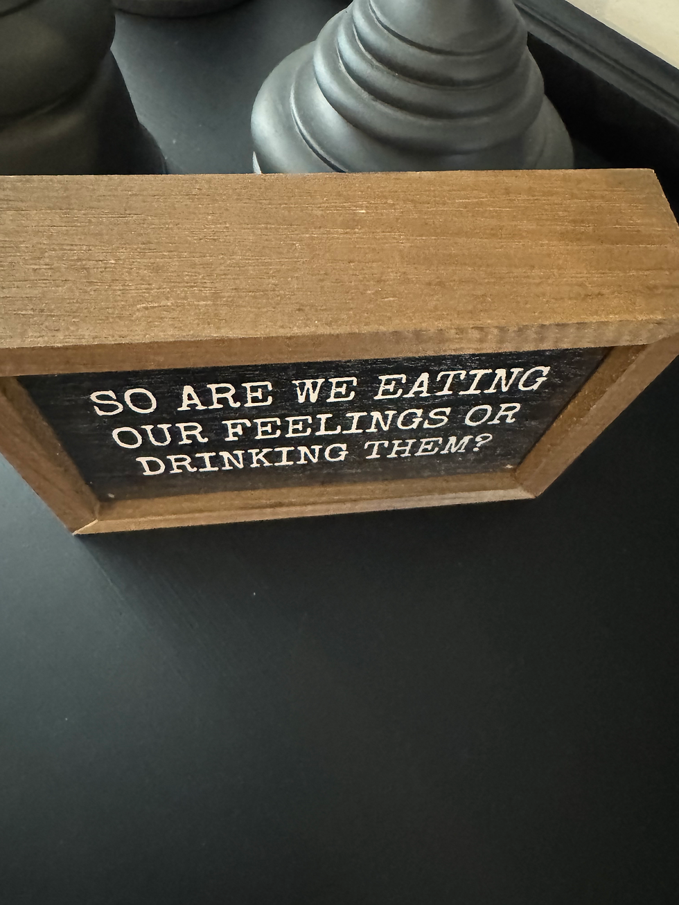Thumbnail: So Are We Eating Our Feelings Or Drinking Them Sign