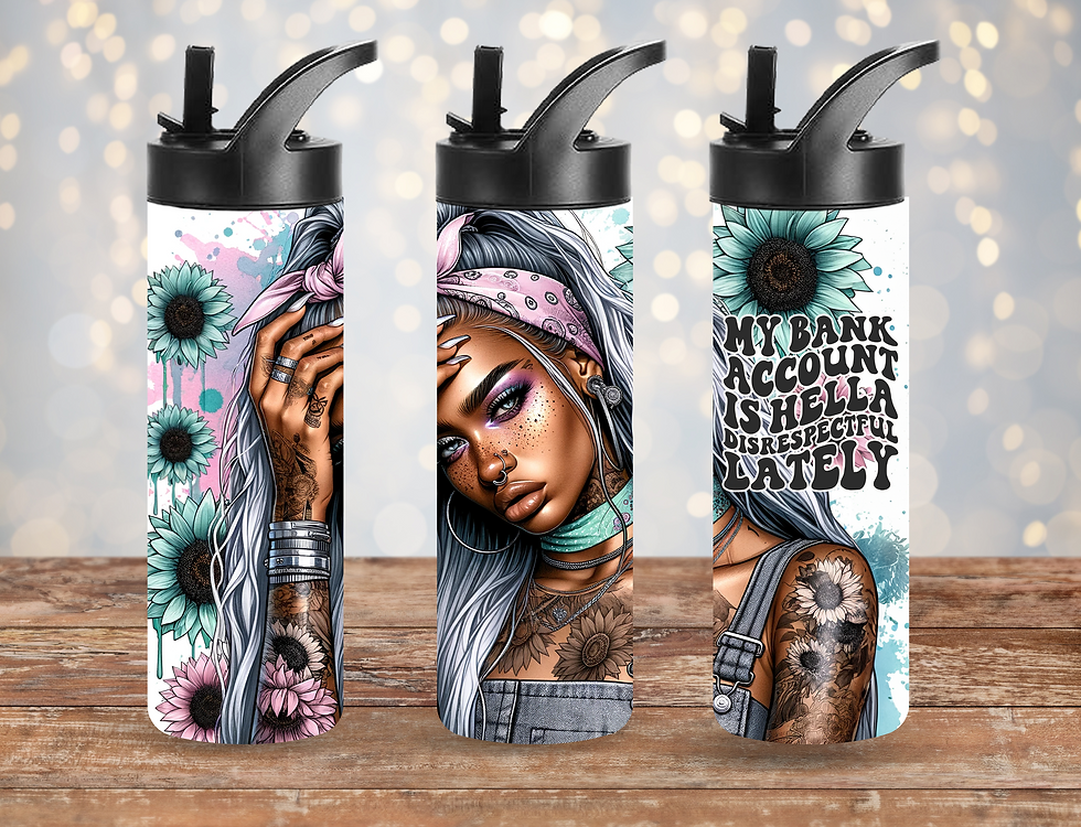 My Bank Account is Hella Disrespectful Lately Stainless Steel Skinny Tumbler