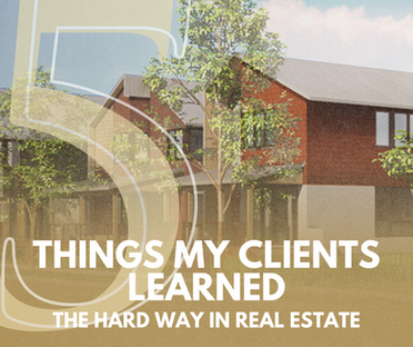 5 Things My Clients Learned the Hard Way in Real Estate