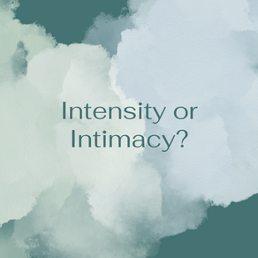 Intensity or Intimacy? The 'Tortoise and the Hare' of Relationships