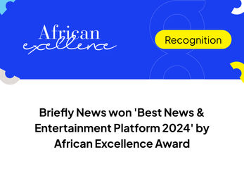 Briefly News won 'Best News & Entertainment Platform 2024' by African Excellence Award