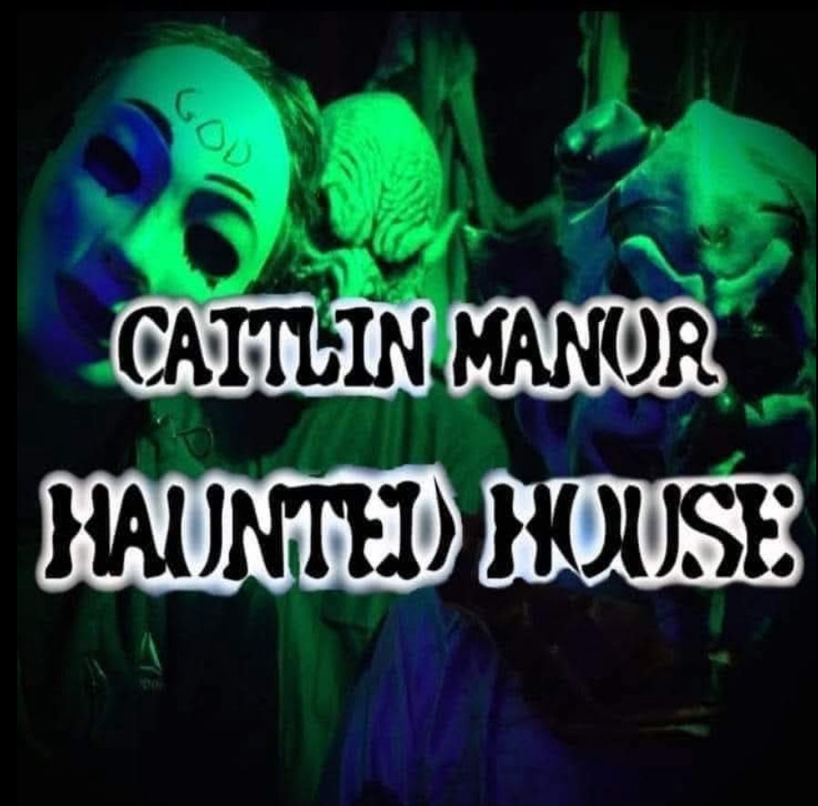 Caitlin Manor Haunted House 10/09/2025