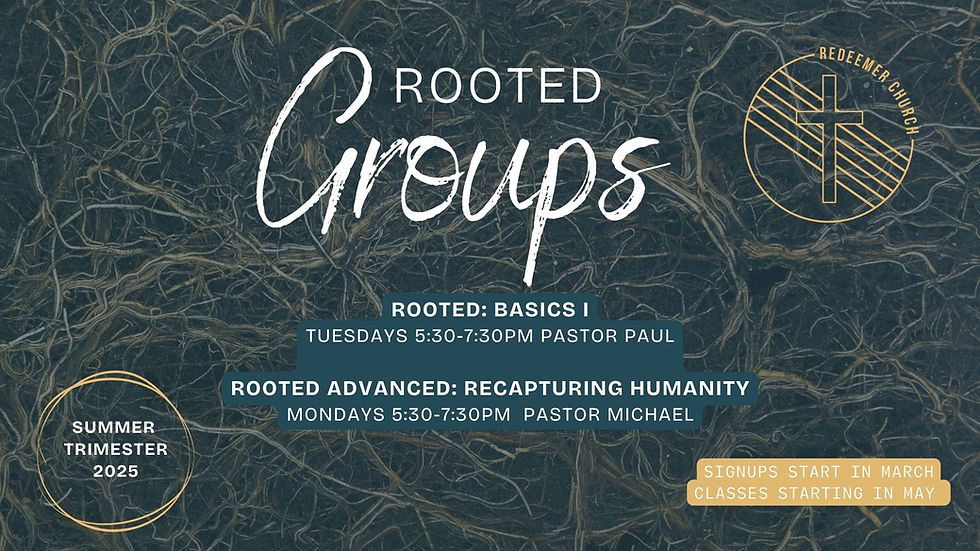 Rooted Advanced: Recapturing Humanity (Pastor Michael)