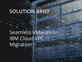 Seamless VMware to IBM Cloud VPC Migration