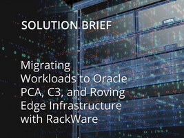Migrating Workloads to Oracle PCA, C3, and Roving Edge Infrastructure with RackWare