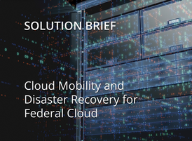 Cloud Mobility and Disaster Recovery for Federal Cloud