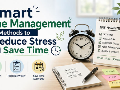 Smart Time Management Methods To Reduce Stress And Save Time