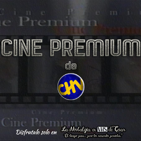 CINE PREMIUM de Chilevisión usted lo vive en La Nostalgia