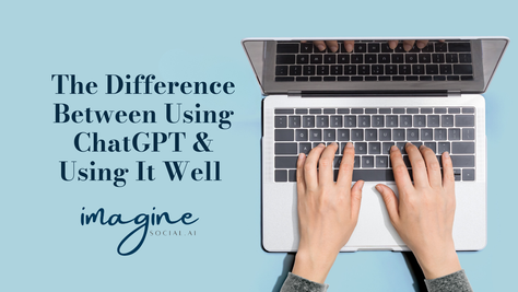 Hands typing on a computer with text that say, "The Difference Between Using ChatGPT and Using It Well."