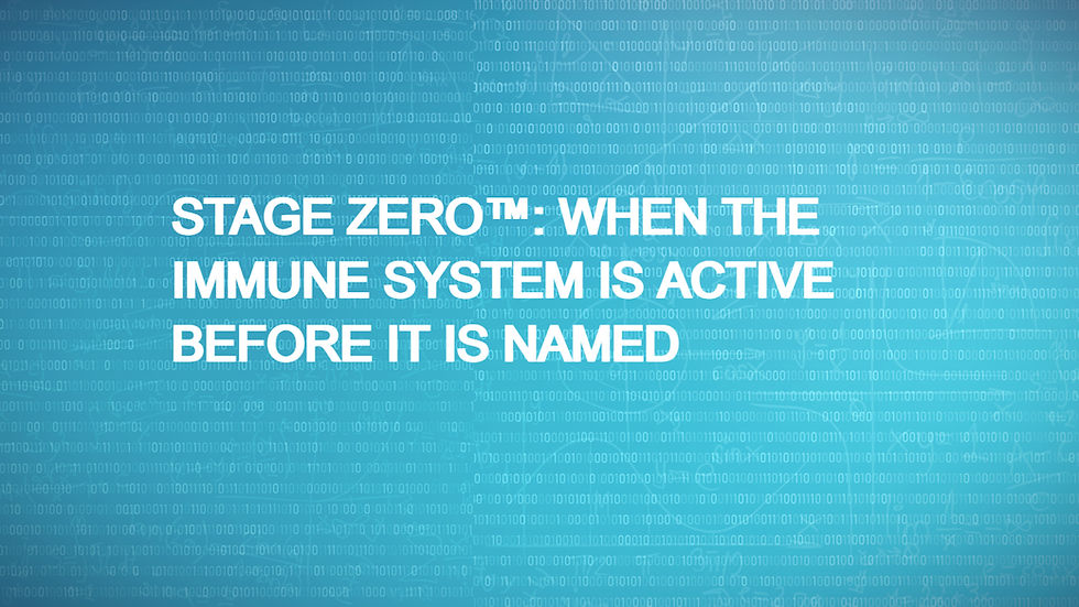 Stage Zero™: When the Immune System Is Active Before It Is Named