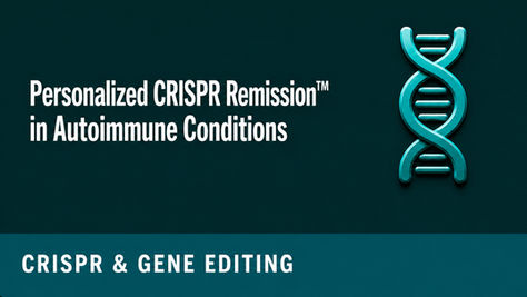 Personalized CRISPR Remission™ in Autoimmune Conditions: A State-Dependent Gene Editing Framework for Durable Immune Reset