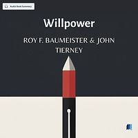 Willpower by ROY F. BAUMEISTER & JOHN TIERNEY audio book sumamry cover on bookdio.org in Psychology