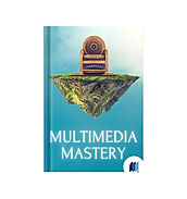Multimedia Mastery