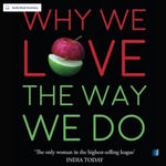 Why We Love the Way We Do by PREETI SHENOY audiobook summary on Bookdio.org cover