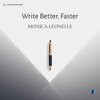 Write Better, Faster by MONICA LEONELLE audio book sumamry cover on bookdio.org in Self Help