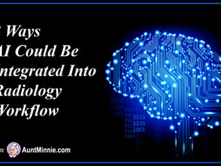 3 Ways AI Could Be Integrated Into Radiology Workflow