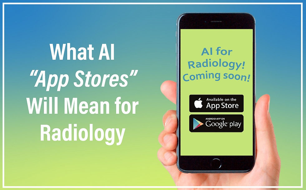 What AI “App Stores” Will Mean for Radiology