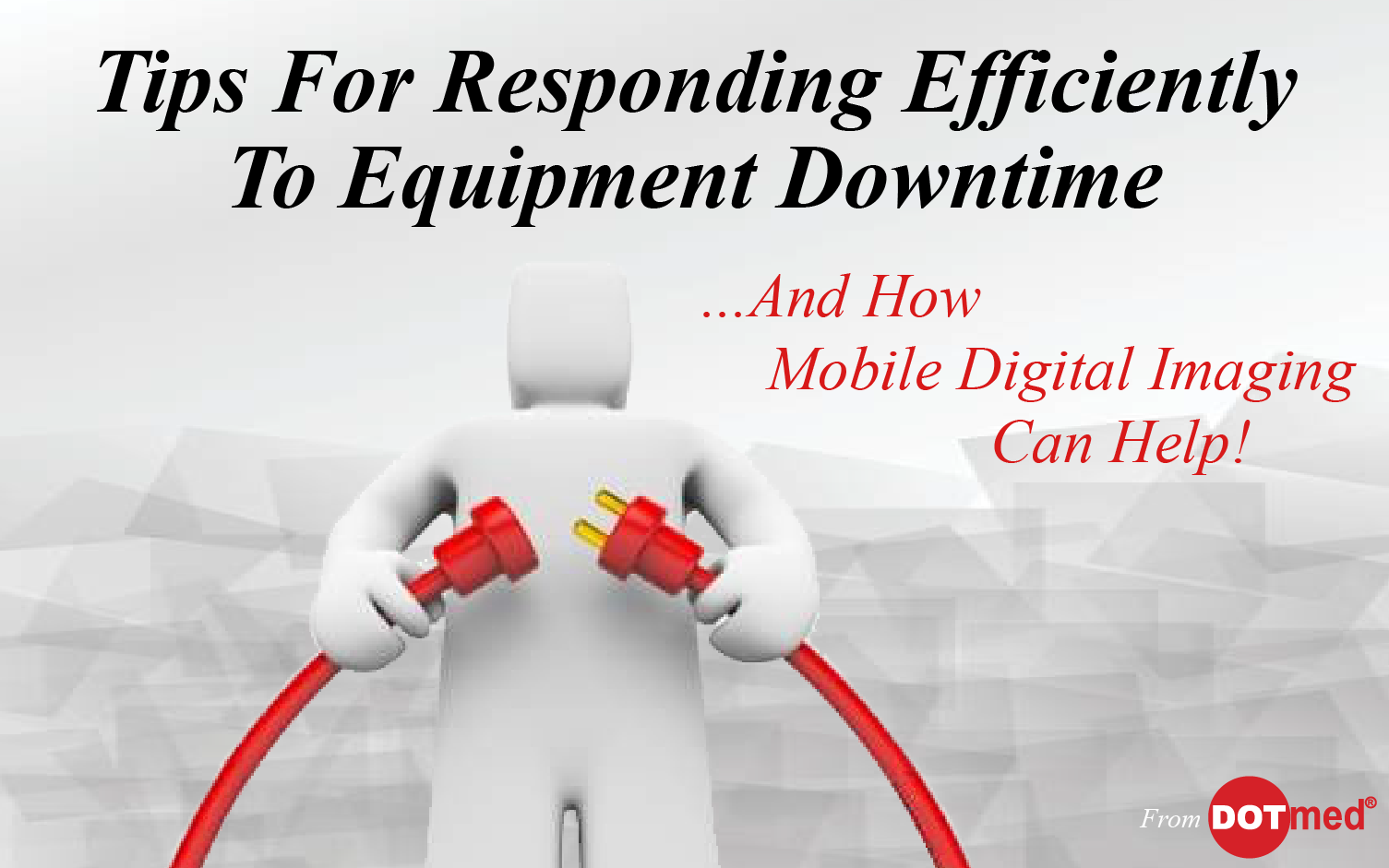 Tips For Responding Efficiently To Equipment Downtime Medical XRay