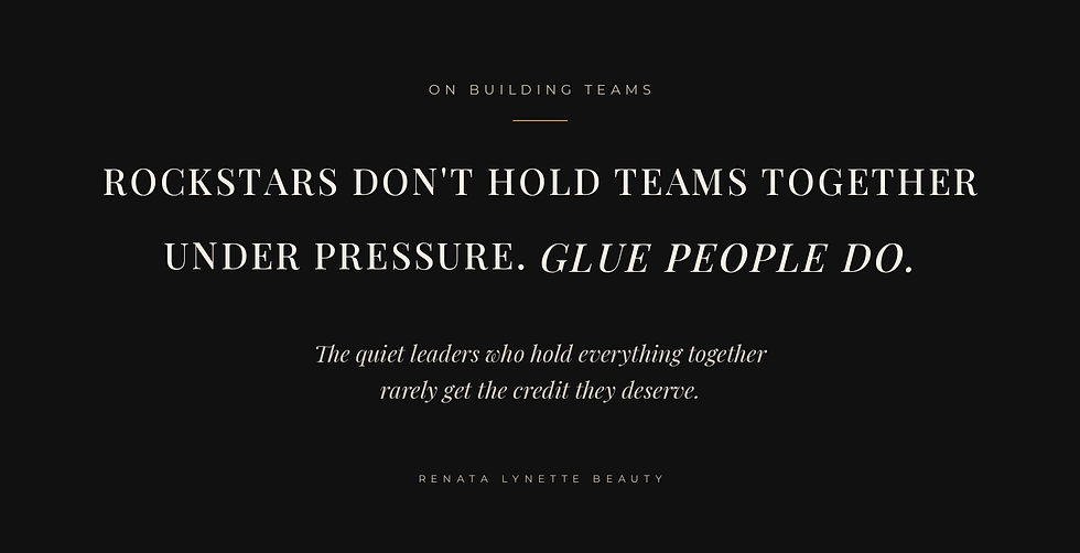 Rockstars don't hold teams together under pressure. Glue people do.
