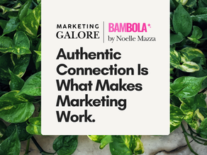 Authentic Connection Is What Makes Marketing Work