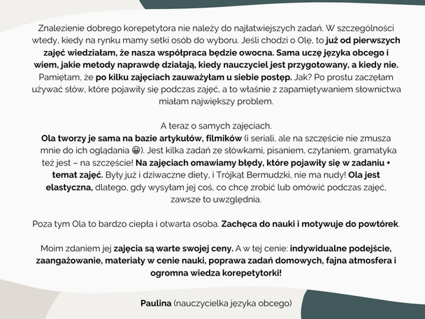 Z Olą mam zajęcia z języka angielskiego od jesieni 2021 i bardzo polecam każdemu! Należę d