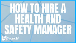 Thumbnail graphic for a blog guide explaining how to hire a Health and Safety Manager.