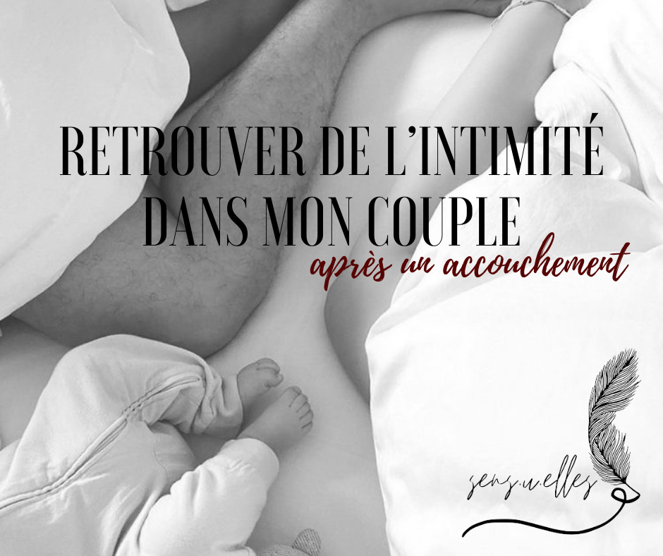 Retrouver de l’intimité dans mon couple après accouchement