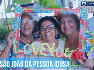 São João da Pessoa Idosa promete muita alegria