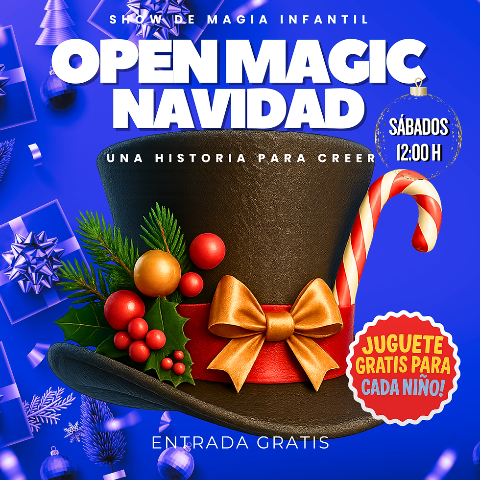12:00 hrs | " OPEN MAGIC NAVIDAD" Aforo limitado, reserva solo si tienes disponibilidad