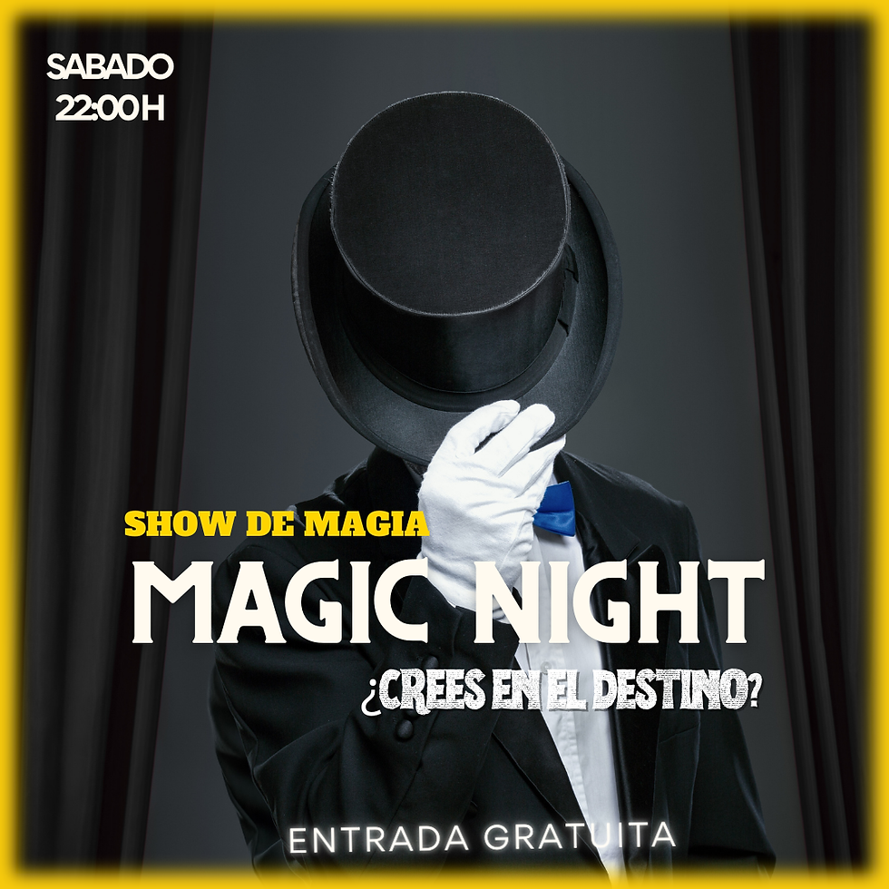 22:00 hrs | "MAGIC NIGHT " Show de MAGIA Y HUMOR