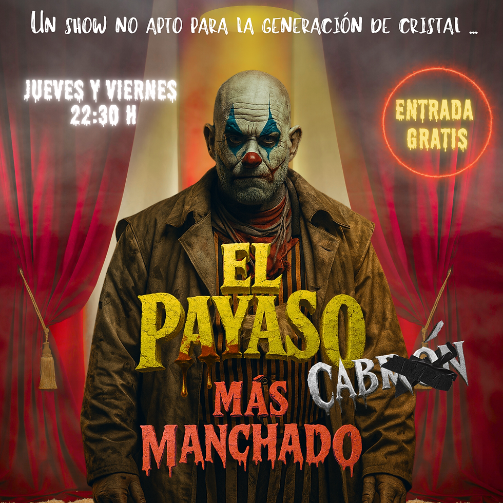 22:30 hrs | "EL PAYASO MAS MANCHADO" Espectáculo MAGIA TERRORÍFICA  