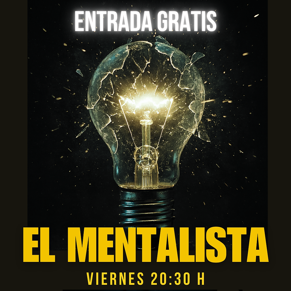 20:30 hrs | "EL MENTALISTA"  Aforo limitado, reserva solo si tienes disponibilidad  