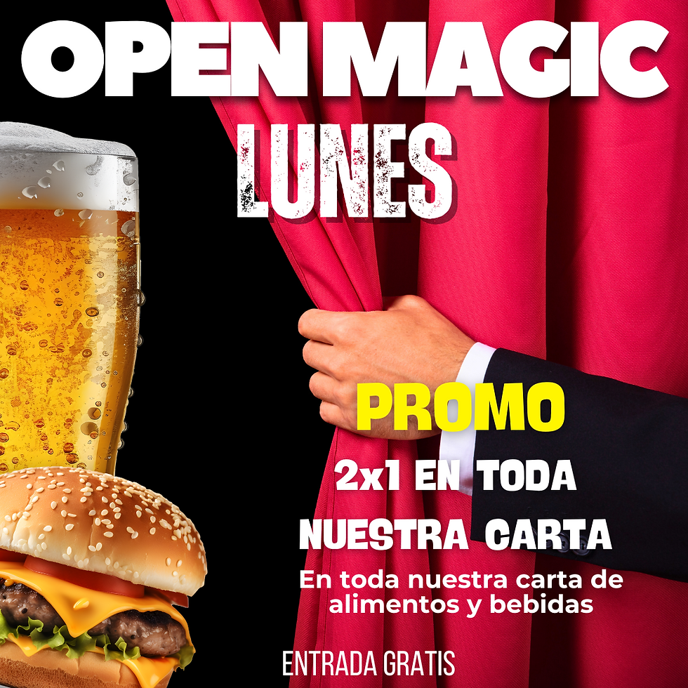 20:30 hrs | Open Magic LUNES DE 2X1 EN TODA NUESTRA CARTA"  Aforo limitado, reserva solo si tienes disponibilidad  (1)