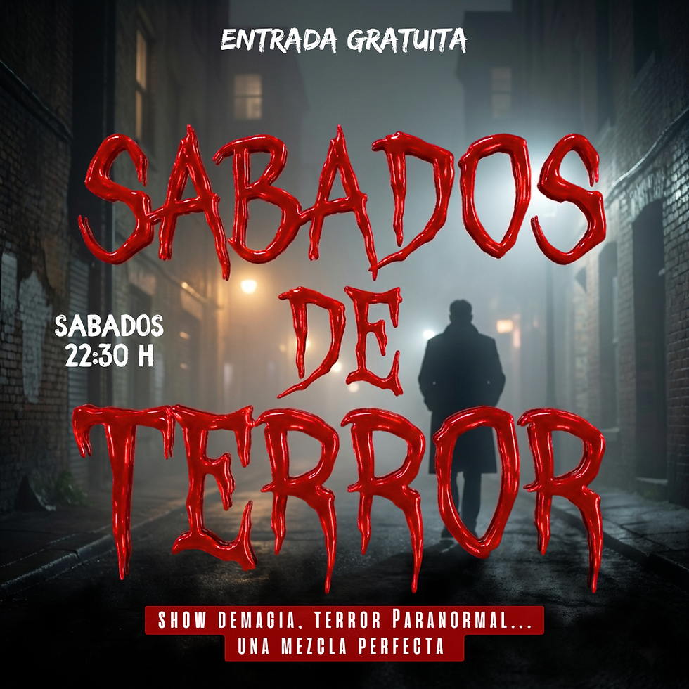 22:30 hrs | "SÁBADOS DE TERROR" Espectáculo MAGIA