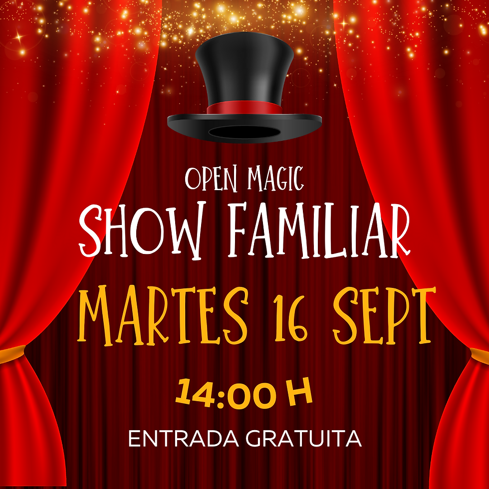 14:00 hrs | Open Magic "de FAMILIA" Aforo limitado, reserva solo si tienes disponibilidad (1)