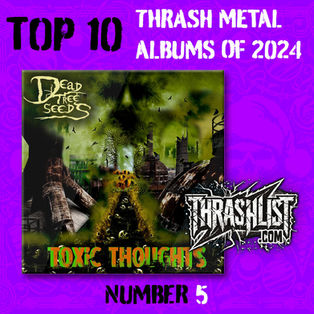 Top 10 Thrash Metal Albums of 2024 #5 Dead Tree Seeds - Toxic Thoughts