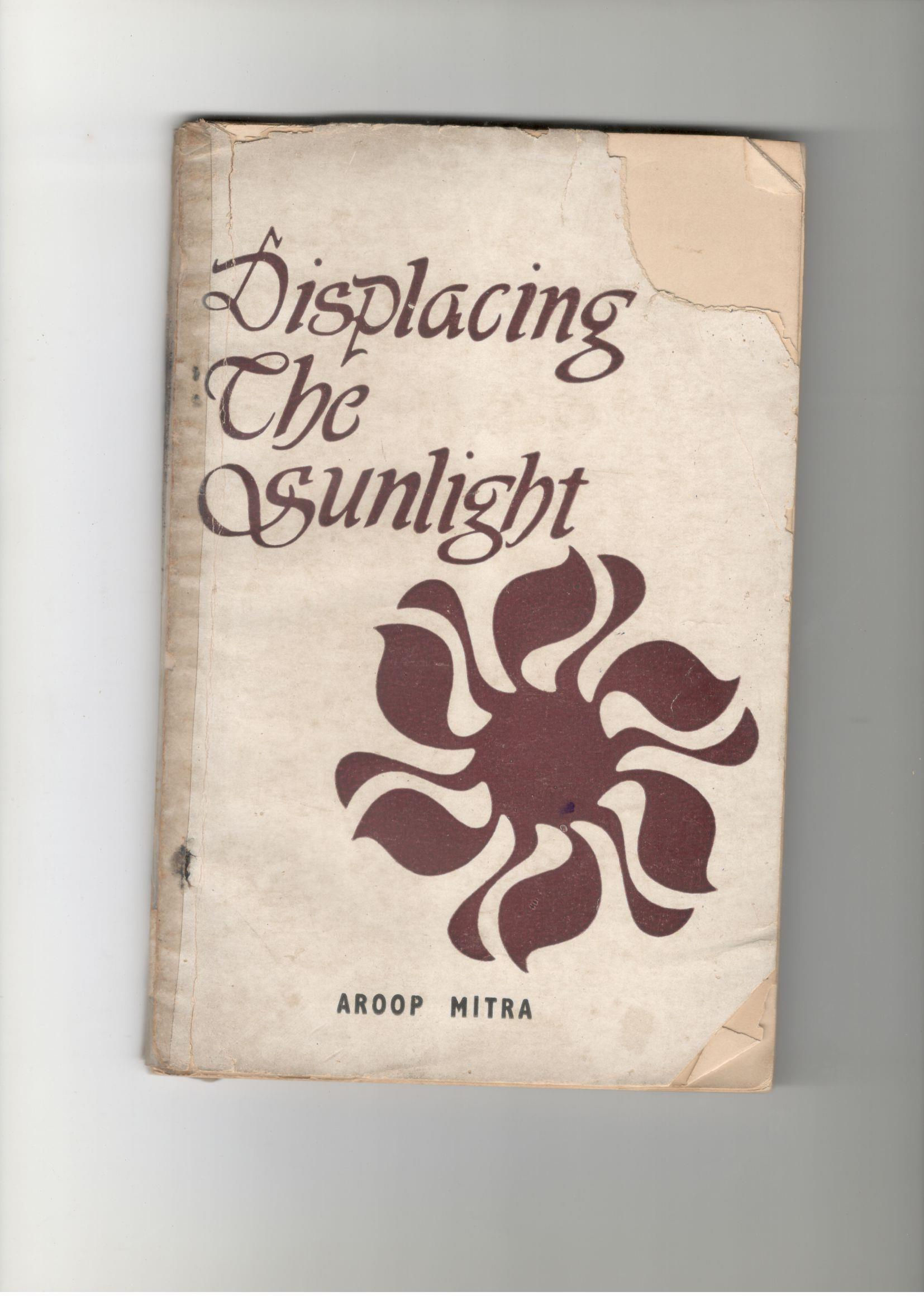 Displacing the Sunlight by Aroop Mitra