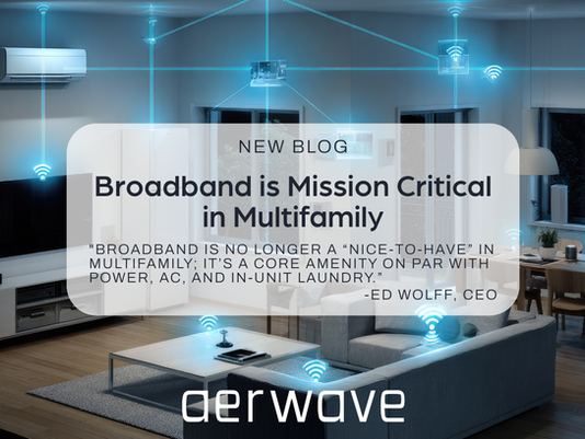 Broadband is Mission Critical in Multifamily