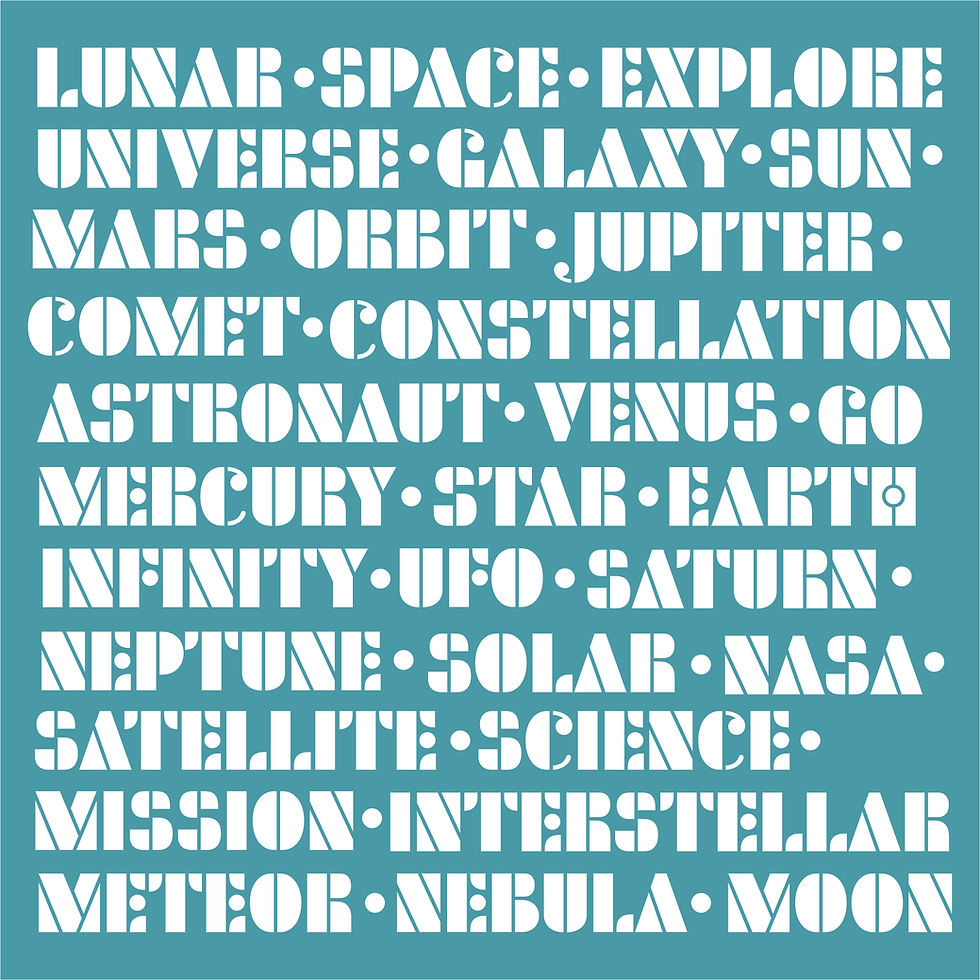 Words related to space: Lunar, Space, Explore, Universe, Galaxy, Sun, Mars, Orbit, Jupiter, Comet, Constellation, Astronaut, Venus, Go, Mercury, Star, Earth, Infinity, UFO, Saturn, Neptune, Solar, NASA, Satellite, Science, Mission, Interstellar, Meteor, Nebula, Moon.