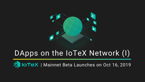 DApps on the IoTeX Network (Part I)