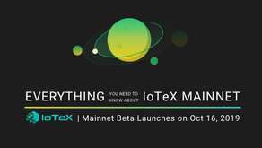 Everything You Need to Know About IoTeX Mainnet Beta
