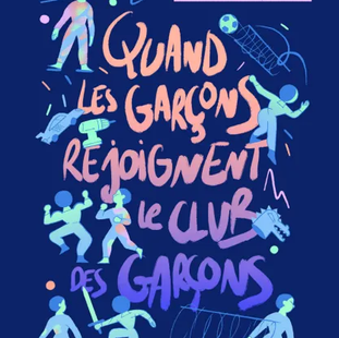 Quand les garçons rejoignent le club des garçons