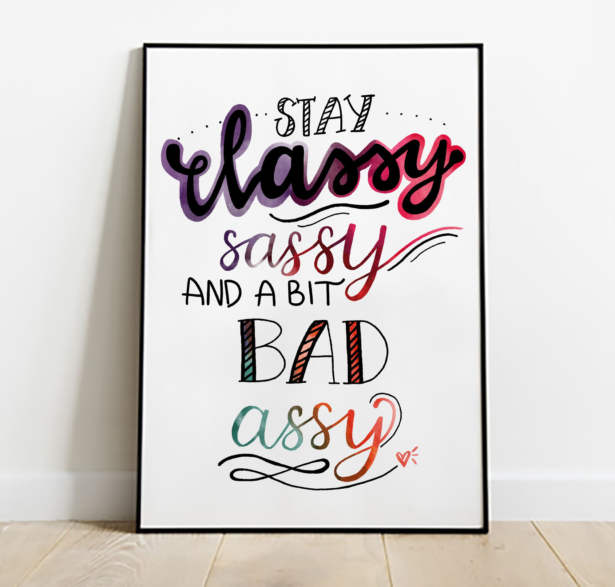 Classy Sassy Bad Assy