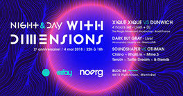 Night + Day With Dimensions w/ Xique Xique